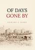 OF DAYS GONE BY