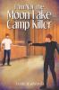 I Am Not The Moon Lake Camp Killer
