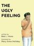 The Ugly Feeling