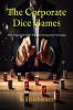 The Corporate Dice Games : The Unpredictable Play of Corporate Strategy