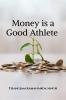 Money is a Good Athlete