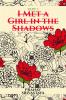I Met a Girl in the Shadows : Part: 1