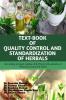 TEXT-BOOK OF QUALITY CONTROL AND STANDARDIZATION OF HERBALS