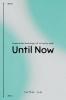 Until Now : Experiential learnings of an early adult