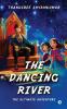The Dancing River: The Ultimate Adventure