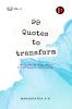 99 QUOTES TO TRANSFORM : Vol 3 : 99 Sparks of Inspiration For 99 Days of Journaling