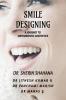 Smile Designing : A Journey to Orthodontic Aesthetics