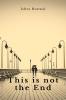 This is not the End: Live your Journey