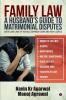 Family Law: A Husband's Guide to Matrimonial Disputes • Domestic Violence • Divorce • Maintenance • Multiple Maintenance • Child Custody • Quashing 498A • Transfer of Case • Perjury
