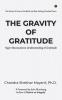 The Gravity of Gratitude: Yogic-Neuroscience Understanding of Gratitude