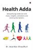 Health Adda: demystifying medicine with chats insights anecdotes and secret prescriptions.