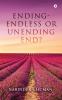 Ending-Endless or Unending End?