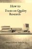 How to Focus on Quality Research: Quality Research