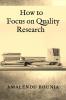 How to Focus on Quality Research : Quality Research
