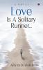 Love is a Solitary Runner: A Novel