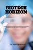 Biotech Horizon:- Exploring the Frontiers of Innovation