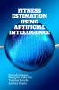 FITNESS ESTIMATION USING ARTIFICIAL INTELLIGENCE