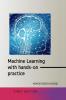 Machine learning with hands on practice