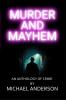 Murder And Mayhem: An Anthology Of Crime