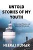 UNTOLD STORIES OF MY YOUTH: Overcoming Trauma and Restoring Wholeness