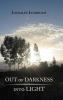 Out of Darkness into Light
