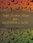 Simple Southern Recipes from Mother to Son