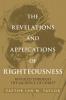 THE REVELATIONS AND APPLICATIONS OF RIGHTEOUSNESS