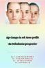 Age changes in soft tissue profile: Soft tissue changes in orthodontics