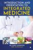 INTRODUCTION AND ORIENTATION TO INTEGRATED MEDICINE: Second Edition