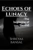 Echoes of lunacy: The beginning of the end
