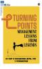 Turning Points: Management Lessons from Legends