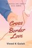 Cross Border Love: An Ageless Love Story of Eliza Harper