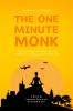 Meditation for Everyone: The One Minute Monk: 101 Easy Guided Mindfulness and Meditation Sessions for Everyday Life