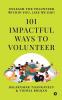 101 Impactful ways to Volunteer – unleash the volunteer within you like we did!