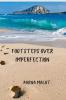 Footsteps Over Imperfection: A compilation of unembellished thoughts in the form of 51 poetry