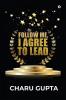 Follow Me I Agree to Lead: -