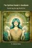 The Spiritual Healer's Handbook: Exploring Energy Medicine