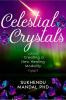 Celestial Crystals: Creating a New Healing Modality