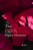 THE PINK PAPER FLOWERS: 2014-21