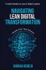 Navigating Lean Digital Transformation: People First Tech Second