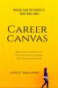 Career Canvas: Practical Guide for Students to Choose Right Career