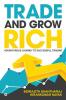 Trade and Grow Rich : Adventurous Journey to Successful trading