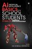 AI - Artificial Intelligence Basics For School Students (Class IX): As per the latest CBSE curriculum (Code No. 417)