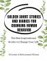 Golden Short Stories and Diaries for Changing Human Behavior