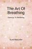 The Art Of Breathing: Gateway to Wellbeing