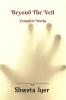 BEYOND THE VEIL: COMPLETE WORKS