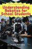 Understanding Robotics for School Students