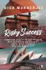 Risky Success: Transform Challenges Into Triumphs with Inspiration and Courage - Simple Ideas To Achieve What You Want In Life!