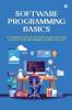 Software Programming Basics: AI-Generated Step-by-Step Guide to Help You Start Your Software Programming Journey with Ease