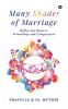 Many Shades of Marriage: Reflecting Respect Friendship and Compassion!
